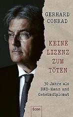 Keine Lizenz zum Töten: 30 Jahre als BND-Mann und G...  Book, Conrad, Dr. Gerhard, Zo goed als nieuw, Verzenden