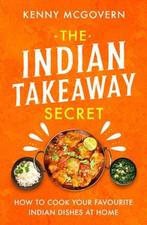 The Takeaway Secret-The Indian Takeaway Secret 9781472145413, Verzenden, Kenny Mcgovern