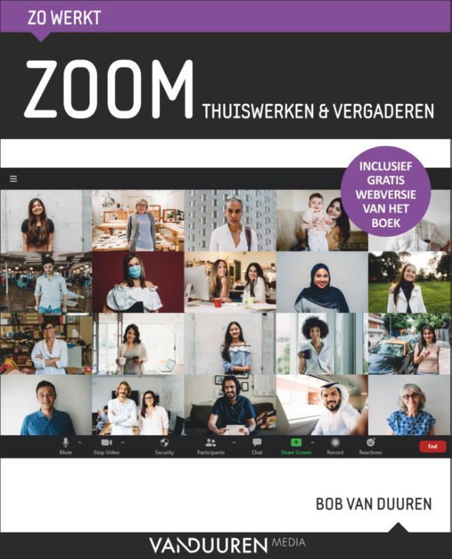 Zo werkt Zoom 9789463562072 Bob van Duuren, Boeken, Informatica en Computer, Zo goed als nieuw, Verzenden