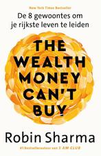 The wealth money cant buy 9789043933889 Robin S. Sharma, Verzenden, Zo goed als nieuw, Robin S. Sharma