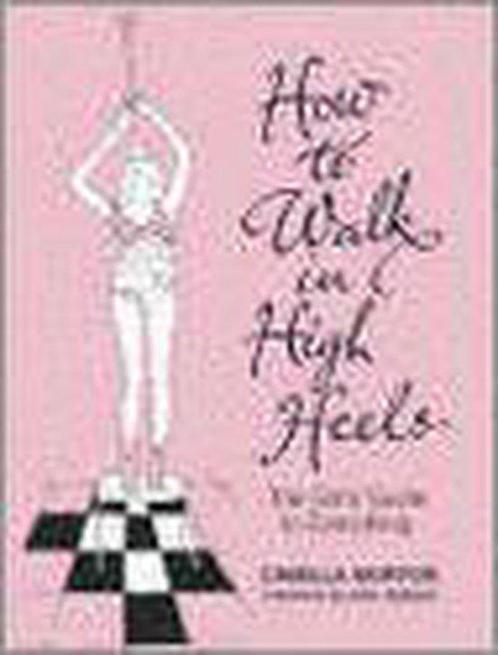 How To Walk In High Heels 9780340836057, Livres, Livres Autre, Envoi