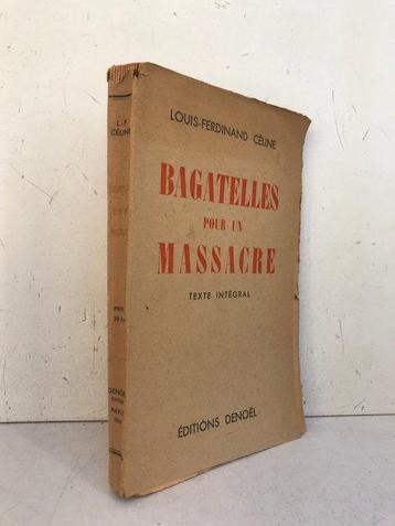 Louis Ferdinand Céline - Bagatelles pour un Massacre -