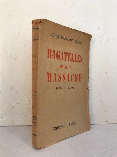 Louis Ferdinand Céline - Bagatelles pour un Massacre -, Antiek en Kunst, Antiek | Boeken en Manuscripten
