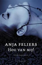Hou van mij! / Kathleen Verlinden / 1 9789463830041, Boeken, Verzenden, Zo goed als nieuw, Anja Feliers