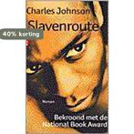 Slavenroute 9789069743318 Charles Johnson, Boeken, Romans, Verzenden, Gelezen, Charles Johnson