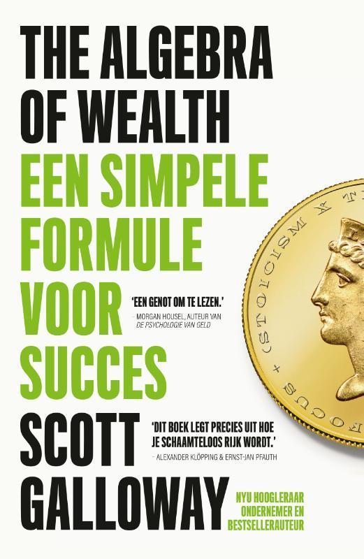 The Algebra of Wealth 9789043937382 Scott Galloway, Boeken, Gezondheid, Dieet en Voeding, Zo goed als nieuw, Verzenden