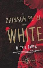 The Crimson Petal and the White.  Michel Faber  Book, Michel Faber, Verzenden