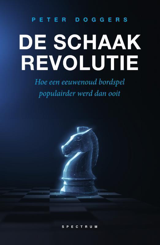 De schaakrevolutie 9789000390823 Peter Doggers, Boeken, Literatuur, Zo goed als nieuw, Verzenden