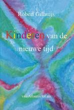 Kinderen van de nieuwe tijd 9789082211719 Robert Gilhuijs, Boeken, Verzenden, Gelezen, Robert Gilhuijs
