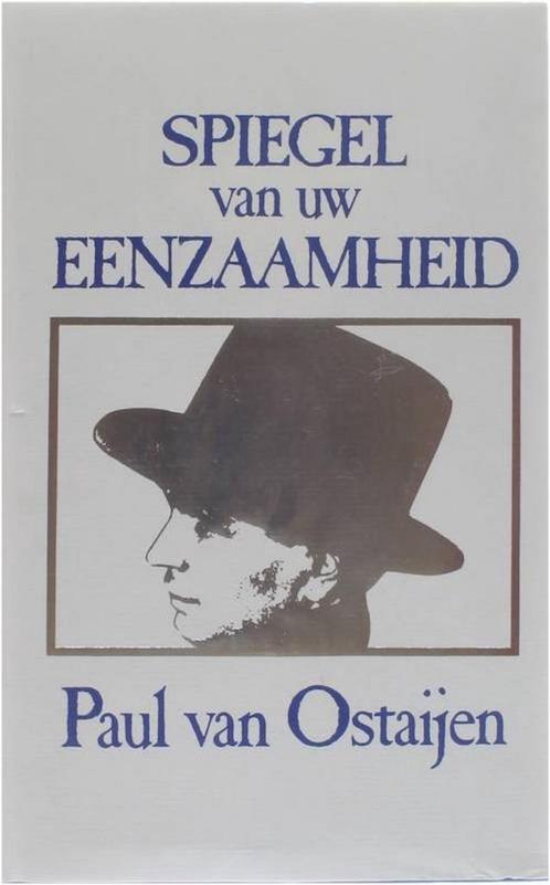 Spiegel van uw eenzaamheid 9789061525141 P. van Ostaijen, Boeken, Overige Boeken, Gelezen, Verzenden