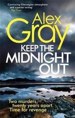 Keep The Midnight Out 9780751554878, Gelezen, Alex Gray, Verzenden