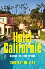 Hotel Californië 9789082309058 Constant Meijers, Verzenden, Zo goed als nieuw, Constant Meijers