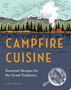 Campfire Cuisine: Gourmet Recipes for the Great Outdoors By, Livres, Livres Autre, Envoi