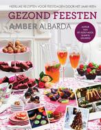 Gezond feesten 9789000346370 Amber Albarda, Verzenden, Gelezen, Amber Albarda