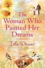 The Woman Who Painted Her Dreams 9780747261582, Gelezen, Isla Dewar, Verzenden