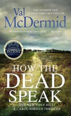How the Dead Speak Tony Hill and Carol Jordan 9780751579345, Verzenden, Zo goed als nieuw, Val McDermid