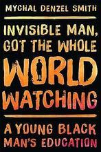 Invisible Man, Got the Whole World Watching: A Young Bla..., Gelezen, Smith, Mychal Denzel, Verzenden