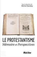 Le Protestantisme 9782873864286, Livres, Dandoy Michel, Verzenden