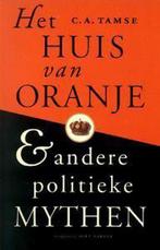 Het huis van oranje en andere politieke mythes 9789035124011, Livres, C.A. Tamse, Verzenden