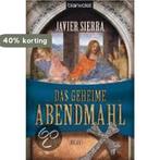 Das geheime Abendmahl 9783442365005 Javier Sierra, Boeken, Verzenden, Gelezen, Javier Sierra