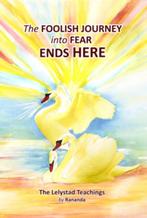 The Foolish Journey into Fear Ends Here 9789078582052, Verzenden, Gelezen, Rananda