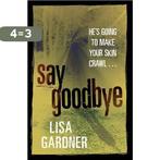 Say Goodbye 9780752872056 Lisa Gardner, Verzenden, Gelezen, Lisa Gardner