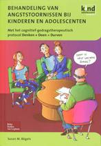 Behandeling van angststoornissen / Kind en Adolescent, Boeken, Psychologie, Verzenden, Gelezen, S.M. Bogels