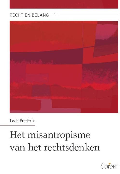 Het misantropisme van het rechtsdenken / Recht en belang / 1, Boeken, Filosofie, Zo goed als nieuw, Verzenden