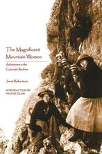 The Magnificent Mountain Women (Second Edition), Janet Robertson, Verzenden