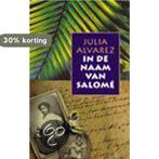 In de naam van Salomé 9789024538232 J. Alvarez, Boeken, Verzenden, Gelezen, J. Alvarez