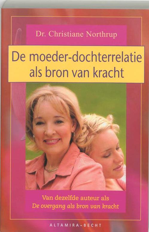 De moeder-dochterrelatie als bron van kracht 9789069637006, Boeken, Psychologie, Zo goed als nieuw, Verzenden