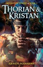 Thorian en Kristan / De laatste strijd / 3 9789463080774, Verzenden, Zo goed als nieuw, Arwen Mannens