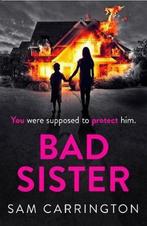 Bad Sister Tense, convincing kept me guessing Caz Frear,, Sam Carrington, Sam Carrington, Verzenden