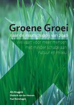 Groene groei 9789082276008, Livres, Économie, Management & Marketing, Alle Bruggink, Diederik van der Hoeven, Verzenden