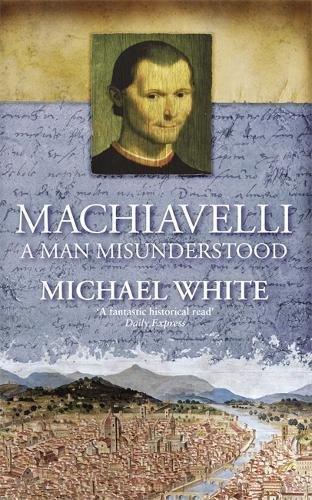 Machiavelli 9780349115993 Michael White, Boeken, Overige Boeken, Gelezen, Verzenden
