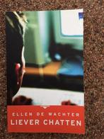 Liever chatten / Boektoppers 9789034519306 E. de Wachter, Boeken, Verzenden, Gelezen, E. de Wachter