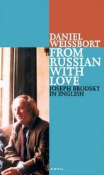 From Russian with Love 9780856463426 Daniel Weissbort, Verzenden, Daniel Weissbort