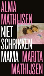 Niet schrikken mama 9789059654969 Marita Mathijsen, Boeken, Geschiedenis | Nationaal, Verzenden, Gelezen, Marita Mathijsen