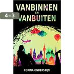 Van binnen en van buiten 9789463080385 Corina Onderstijn, Boeken, Verzenden, Gelezen, Corina Onderstijn