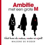 Ambitie met een grote M 9789079263158 Maleene de Ridder, Verzenden, Maleene de Ridder