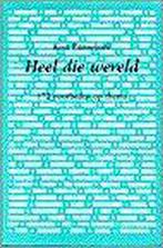 HEEL DIE WERELD - 172 VOORBEDEN OP THEMA 9789030409137, Boeken, Verzenden, Zo goed als nieuw, K. PANNEKOEK