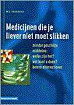 MEDICIJNEN DIE JE LIEVER NIET MOET SLIKKEN 9789021586991, Boeken, Verzenden, Gelezen