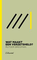 Wat maakt een verzetsheld? 9789083117645 Rutger Bregman, Boeken, Verzenden, Zo goed als nieuw, Rutger Bregman