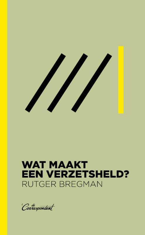 Wat maakt een verzetsheld? 9789083117645 Rutger Bregman, Boeken, Literatuur, Zo goed als nieuw, Verzenden