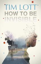 How To Be Invisible 9781406324235, Tim Lott, Daniel Mountford, Gelezen, Verzenden