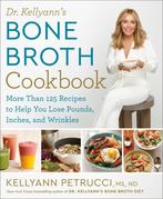Dr. Kellyanns Bone Broth Cookbook 9781623368395, Verzenden, Kellyann Petrucci
