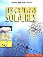 Les cadrans solaires  Savoie, Denis  Book, Savoie, Denis, Verzenden