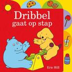 Dribbel gaat op stap 9789000308941 Eric Hill, Verzenden, Eric Hill