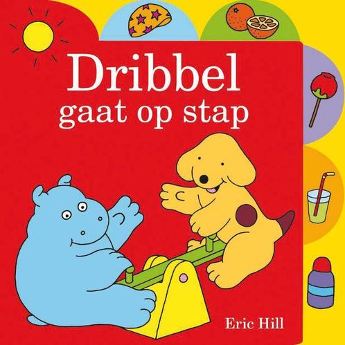 Dribbel gaat op stap 9789000308941 Eric Hill, Livres, Livres pour enfants | 0 an et plus, Envoi