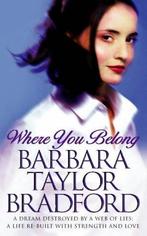 Where You Belong 9780006510901, Barbara Taylor Bradford, Verzenden